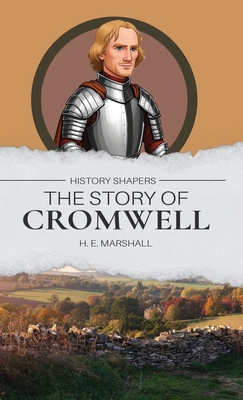The Story of Cromwell: Through Great Britain an... 1761530283 Book Cover