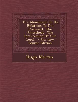 The Atonement: In Its Relations to the Covenant... 1295823152 Book Cover