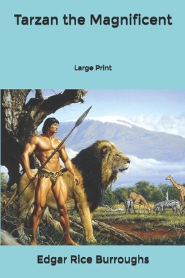 Tarzan the Magnificent: Large Print B0842499QM Book Cover