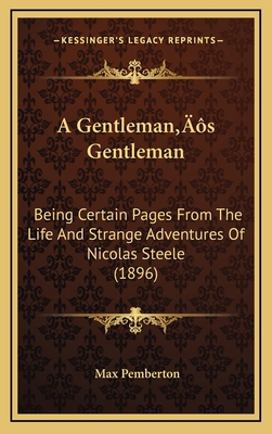 A Gentleman's Gentleman: Being Certain Pages Fr... 1166520277 Book Cover