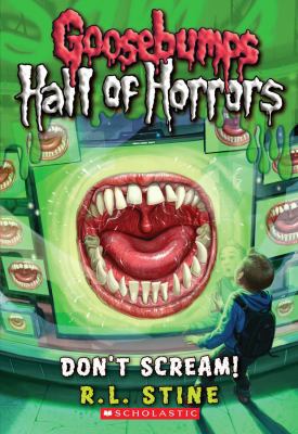 Don't Scream! (Goosebumps Hall of Horrors #5), 5 0545289378 Book Cover