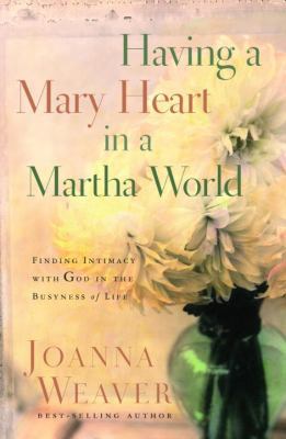 Having a Mary Heart in a Martha World (Gift Edi... 1400074037 Book Cover