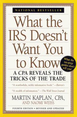 What the IRS Doesn't Want You to Know:: A CPA R... 0375750452 Book Cover