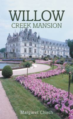 Willow Creek Mansion 1462408060 Book Cover