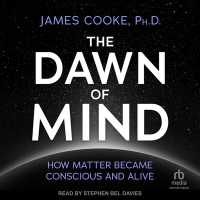 The Dawn of Mind: How Matter Became Conscious a... B0DKW8WRQN Book Cover
