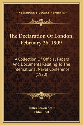 The Declaration Of London, February 26, 1909: A... 1169311954 Book Cover