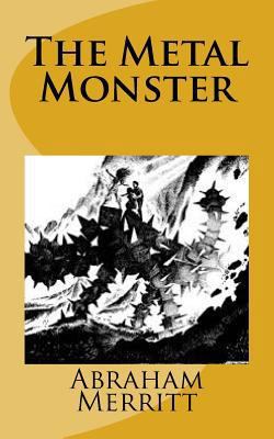 The Metal Monster 1725004615 Book Cover