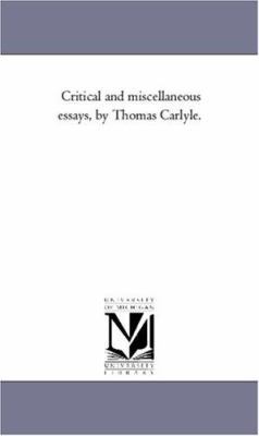 Critical and Miscellaneous Essays, by Thomas Ca... 1425562566 Book Cover