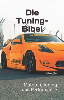 Die Tuning-Bibel: Motoren, Tuning und Performance [German] B08FTJQZ6Q Book Cover