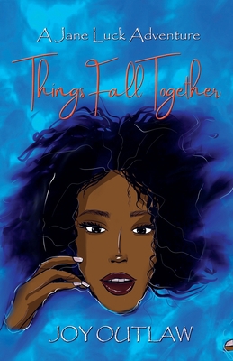 Things Fall Together: A Jane Luck Adventure 0997182725 Book Cover