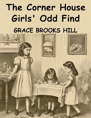The Corner House Girls' Odd Find 1836573022 Book Cover