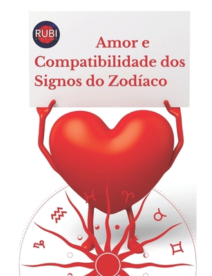 Amor e Compatibilidade dos Signos do Zodíaco [Portuguese] B0BW3858PX Book Cover