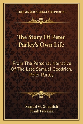 The Story Of Peter Parley's Own Life: From The ... 1163718327 Book Cover