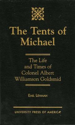 The Tents of Michael: The Life and Times of Col... 0761804269 Book Cover