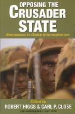 Opposing the Crusader State: Alternatives to Gl... 1598130153 Book Cover