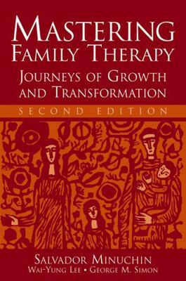 Mastering Family Therapy: Journeys of Growth an... 0471757721 Book Cover