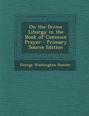 On the Divine Liturgy in the Book of Common Prayer 1287575900 Book Cover