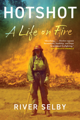 Hotshot: A Life on Fire 0802149502 Book Cover