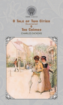 A Tale of Two Cities (Illustrated) & The Chimes 9389838010 Book Cover