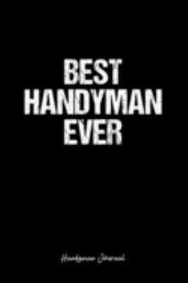 Handyman Journal: Dot Grid Journal -Best Handyman Ever - Black Lined Diary, Planner, Gratitude, Writing, Travel, Goal, Bullet Notebook - 6x9 120 page