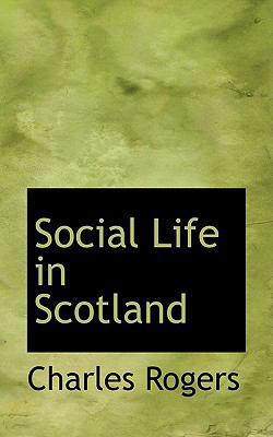 Social Life in Scotland 0559899165 Book Cover