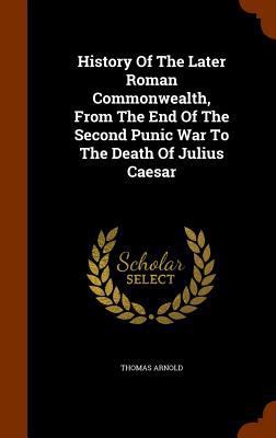 History Of The Later Roman Commonwealth, From T... 1346269963 Book Cover