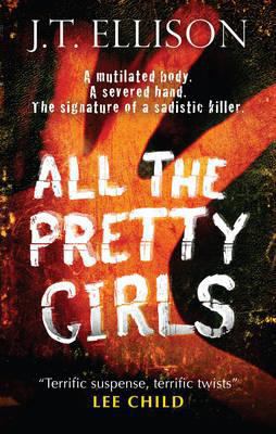 All the Pretty Girls. J.T. Ellison 077830390X Book Cover