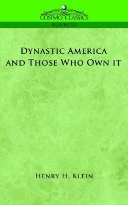 Dynastic America and Those Who Own It 1596056711 Book Cover