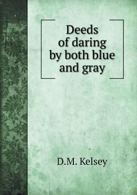 Deeds of daring by both blue and gray 5518710054 Book Cover