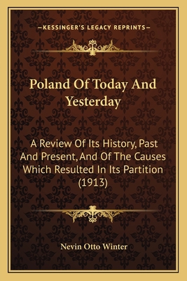 Poland Of Today And Yesterday: A Review Of Its ... 1164944223 Book Cover