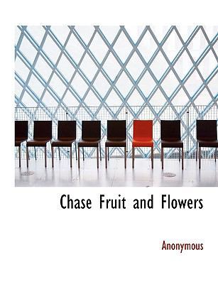 Chase Fruit and Flowers 114002552X Book Cover