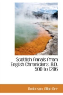 Scottish Annals from English Chroniclers, A.D. ... 1113216069 Book Cover