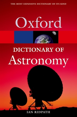 A Dictionary of Astronomy (Oxford Quick Reference) 019921493X Book Cover
