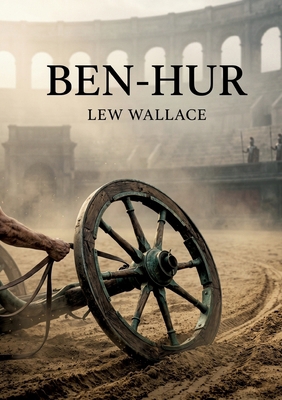 Ben Hur: by Lew Wallace B0GZN47JL5 Book Cover