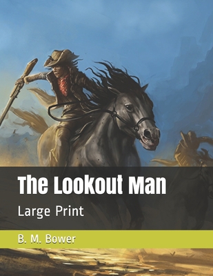 The Lookout Man: Large Print 1654389919 Book Cover