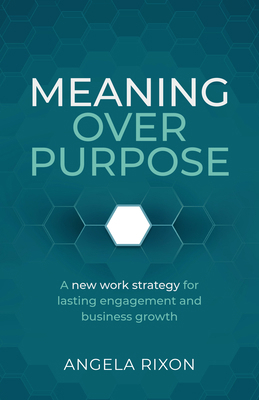 Meaning Over Purpose: The Ceo's Strategic Bluep... 178860783X Book Cover