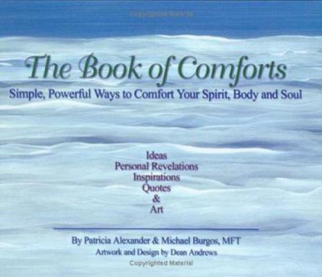 The Book of Comforts: Simple, Powerful Ways to ... 0977322904 Book Cover