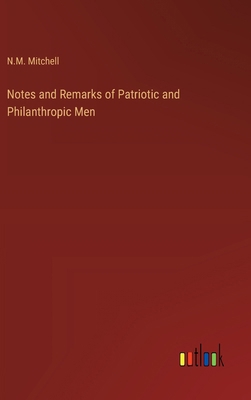 Notes and Remarks of Patriotic and Philanthropi... 3368636677 Book Cover