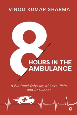 Eight Hours in the Ambulance: A True Story            Book Cover