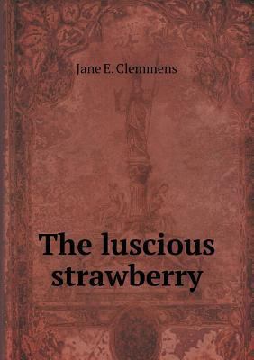 The luscious strawberry 5518825552 Book Cover