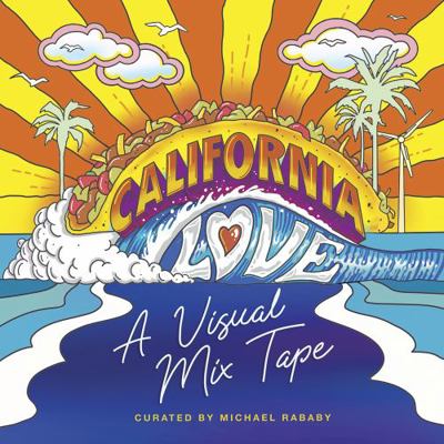 california love - a visual mixtape 0578763850 Book Cover