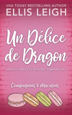 Un Délice de Dragon: Romance drôle et sensuelle... [French] 1954702515 Book Cover