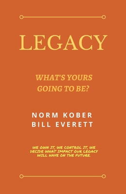 Legacy: What's Yours Going to Be? 148359176X Book Cover