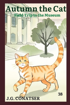 Autumn the Cat: Field Trip to the Museum B0D3CPPZ1H Book Cover
