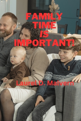 Family Time is Important! B0D2NJFDHH Book Cover