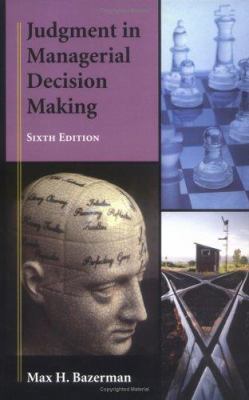 Judgment in Managerial Decision Making 0471684309 Book Cover