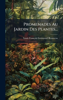 Promenades Au Jardin Des Plantes... [French] 1024787184 Book Cover