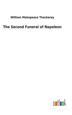 The Second Funeral of Napoleon 3732628396 Book Cover