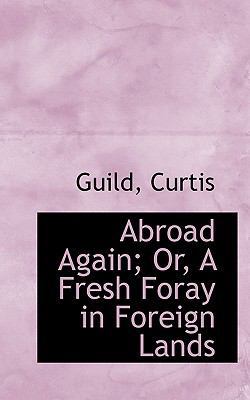 Abroad Again; Or, a Fresh Foray in Foreign Lands 1113530731 Book Cover
