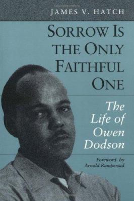 Sorrow Is the Only Faithful One: The Life of Ow... 0252064771 Book Cover